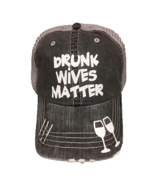 Drunk Wives Matter Trucker Cap CFW003